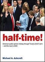 Half-Time!: American Public Opinion Midway Through Trump's (First?) Term - And The Race To 2020