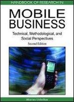 Handbook Of Research In Mobile Business: Technical, Methodological And Social Perspectives, Second Edition