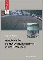 Handbuch Der Pe-Hd-Dichtungsbahnen In Der Geotechnik