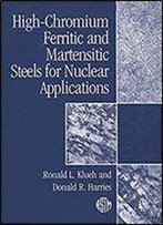 High-Chromium Ferritic And Martensitic Steels For Nuclear Applications