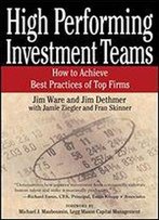 High Performing Investment Teams: How To Achieve Best Practices Of Top Firms