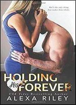 Holding His Forever