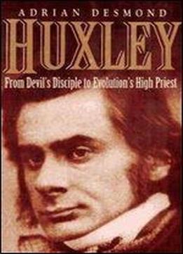 Huxley: From Devils Disciple To Evolutions High Priest