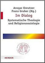 Im Dialog: Systematische Theologie Und Religionssoziologie