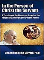 In The Person Of Christ The Servant