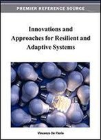 Innovations And Approaches For Resilient And Adaptive Systems