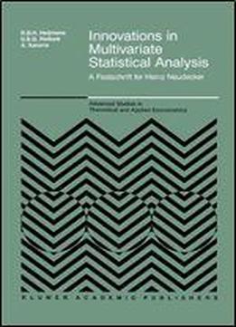 Innovations In Multivariate Statistical Analysis (advanced Studies In Theoretical And Applied Econometrics)