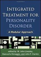 Integrated Treatment For Personality Disorder: A Modular Approach