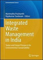 Integrated Waste Management In India: Status And Future Prospects For Environmental Sustainability