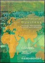 International Business: Strategy, Management, And The New Realities