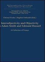 Intersubjectivity And Objectivity In Adam Smith And Edmund Husserl