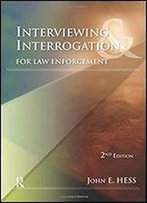 Interviewing And Interrogation For Law Enforcement