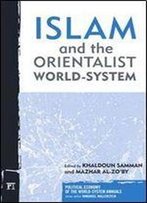 Islam And The Orientalist World-System