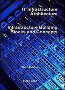 It Infrastructure Architecture - Infrastructure Building Blocks And Concepts Third Edition