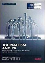 Journalism And Pr: News Media And Public Relations In The Digital Age