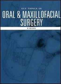 Key Topics In Oral And Maxillofacial Surgery