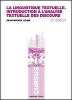 'La Linguistique Textuelle Introduction A L'Analyse Textuelle Des Discours (3e Edition)'