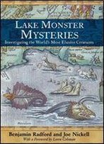 Lake Monster Mysteries: Investigating The World's Most Elusive Creatures