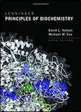 Lehninger Principles Of Biochemistry, 5th Edition