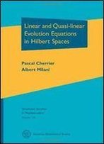 Linear And Quasi Linear Evolution Equations In Hilbert Spaces: Exploring The Anatomy Of Integers