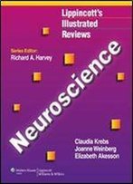 Lippincott's Illustrated Reviews Series: Neuroscience