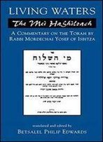 Living Waters : The Mei Hashiloach : A Commentary On The Torah