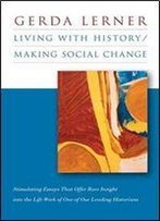 Living With History/Making Social Change