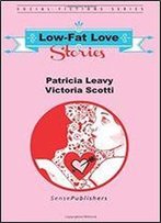 Low-Fat Love Stories (Social Fictions Series) (Volume 22)