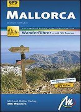 Mallorca Mm-wandern: Wanderfuhrer Mit Gps-kartierten Wanderungen.