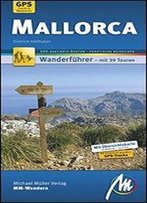 Mallorca Mm-Wandern: Wanderfuhrer Mit Gps-Kartierten Wanderungen.