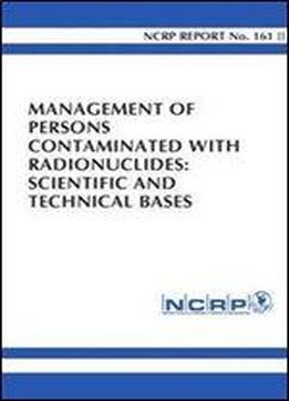 Management Of Persons Contaminated With Radionuclides: Handbook