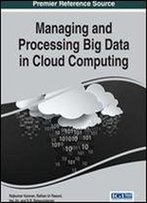 Managing And Processing Big Data In Cloud Computing