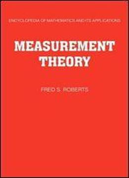 Measurement Theory: Volume 7: With Applications To Decisionmaking, Utility, And The Social Sciences