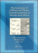 Mechanisms Of Diffusional Phase Transformations In Metals And Alloys