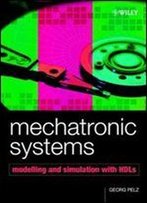 Mechatronic Systems: Modelling And Simulation With Hdls