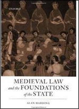 Medieval Law And The Foundations Of The State
