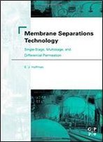 Membrane Separations Technology: Single-Stage, Multistage, And Differential Permeation