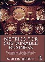 Metrics For Sustainable Business: Measures And Standards For The Assessment Of Organizations