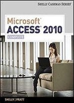 Microsoft Access 2010: Complete (Shelly Cashman Series(R) Office 2010)