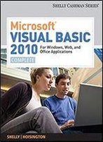 Microsoft (R) Visual Basic 2010 For Windows, Web, And Office Applications: Complete (Shelly Cashman)