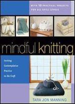 Mindful Knitting: Inviting Contemplative Practice To The Craft