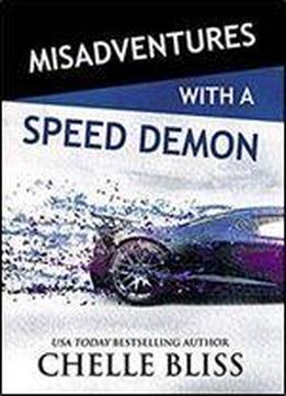Misadventures With A Speed Demon (misadventures Book 14)