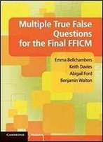 Multiple True False Questions For The Final Fficm