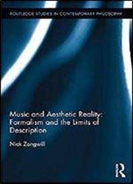 Music And Aesthetic Reality: Formalism And The Limits Of Description