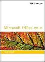 New Perspectives On Microsoft (R) Office 2010, First Course (New Perspectives (Thomson Course Technology))