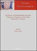 Nicholas Of Dinkelsbuhl And The Sentences At Vienna In The Early Fifteenth Century