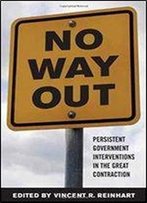 No Way Out?: Government Intervention And The Financial Crisis