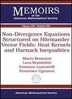 Non-Divergence Equations Structured On Hormander Vector Fields: Heat Kernels And Harnack Inequalities: 291 (Memoirs Of The American Mathematical Society)