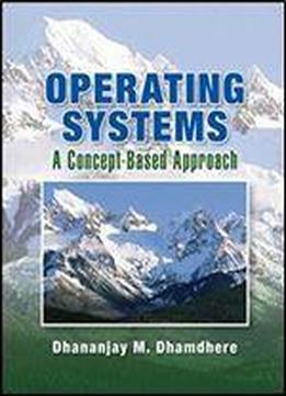 Operating Systems: A Concept-based Approach