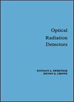 Optical Radiation Detectors (Pure & Applied Optics)